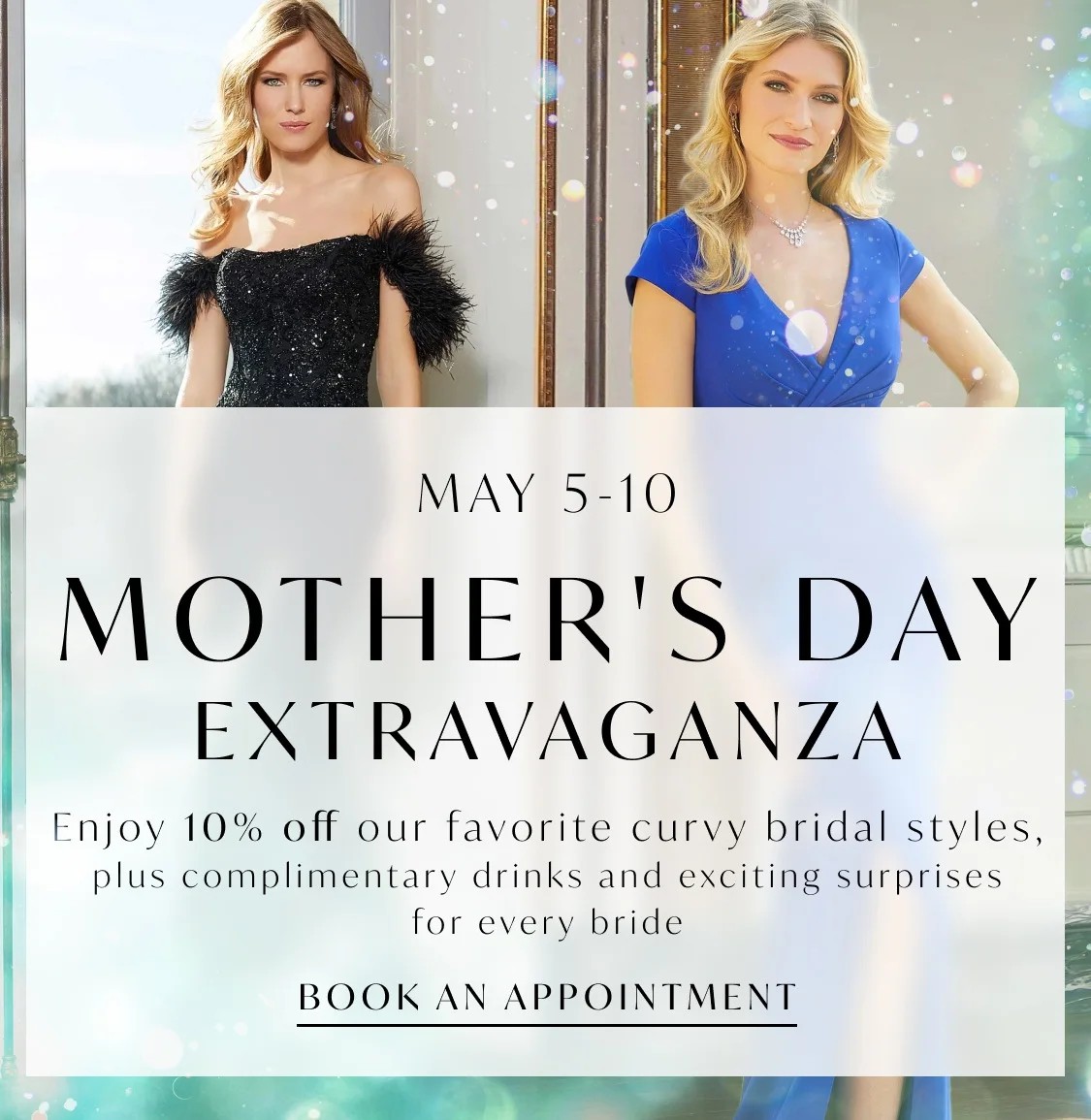 Mother's Day Extravaganza banner Mobile 2 models wearing Morilee 72621 and 72522 gowns